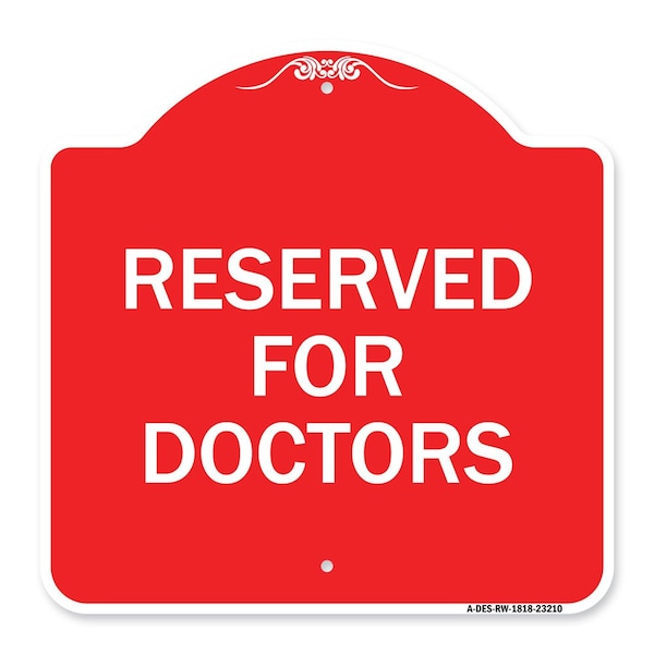 Signmission Designer Series Sign-Reserved for Doctors, Red & White Aluminum Sign, 18" x 18", RW-1818-23210 A-DES-RW-1818-23210 - main